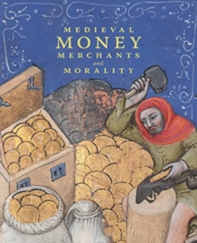 Image for Medieval Money, Merchants, and Morality