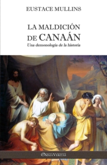 Image for La Maldicion de Canaan : Una demonologia de la historia
