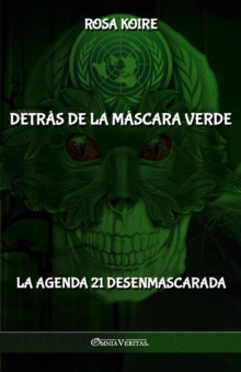 Image for Detras de la mascara verde : La Agenda 21 desenmascarada