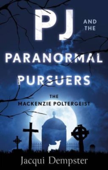 Image for PJ and the Paranormal Pursuers : The Mackenzie Poltergeist
