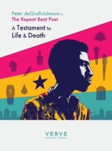 Image for Testaments to life & death  : the Repeat Beat Poet