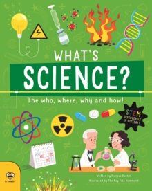 Image for What's science?  : the who, where, why and how!