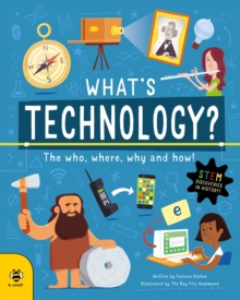 What’s Technology?: The Who, Where, Why and How!