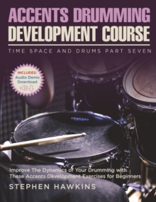 Image for Accents Drumming Development : Improve The Dynamics of Your Drumming with These Accents Development Exercises for Beginners