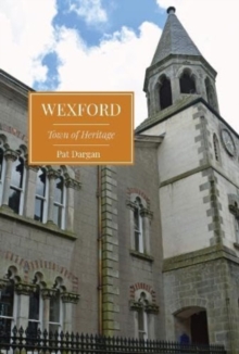 Wexford: Town of Heritage