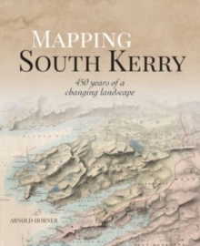 Mapping South Kerry: 450 Years of a Changing Landscape