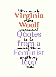Image for Virginia Woolf  : inspiring quotes from an original feminist icon