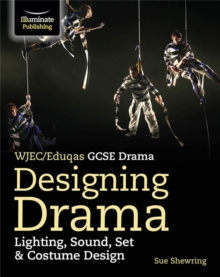 Image for WJEC/Eduqas GCSE drama.: lighting, sound, set & costume design (Designing drama)