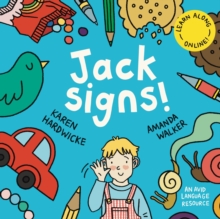 Image for Jack Signs! : The heart-warming tale of a little boy who is deaf, wears hearing aids and discovers the magic of sign language – based on a true story!