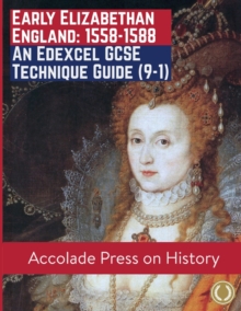 Image for Early Elizabethan England, 1558-1588 : An Edexcel GCSE Technique Guide (9-1)