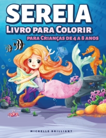 Image for Sereia Livro para Colorir para Criancas de 4 a 8 anos : 50 imagens com cenarios marinhos que vao entreter as criancas e envolve-las em atividades criativas e relaxantes
