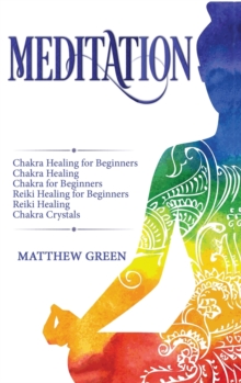 Image for Meditation : Chakra Healing for Beginners, Chakra Healing, Chakra for Beginners, Reiki Healing for Beginners, Reiki Healing, Chakra Crystals