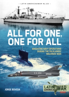 An Island Too Far: Argentine Navy Operations During the Falklands/Malvinas War
