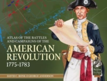 Image for An Atlas of the Battles and Campaigns of the American Revolution, 1775-1783