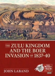 Image for The Zulu Kingdom and the Boer Invasion of 1837-1840