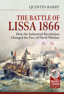 The Battle of Lissa, 1866: How the Industrial Revolution Changed the Face of Naval Warfare