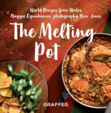 Melting Pot, The – World Recipes from Wales: World Recipes from Wales