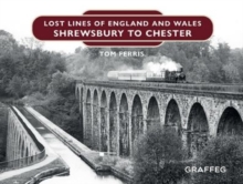 Image for Lost Lines of England and Wales: Shrewsbury to Chester