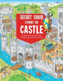 Secret Squid Storms The Castle: A Search-And-Find Adventure in Castles From Around The World