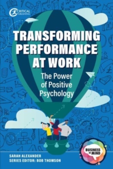 Image for Transforming performance at work  : the power of positive psychology
