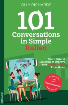 Image for 101 Conversations in Simple Italian : Short, Natural Dialogues to Improve Your Spoken Italian from Home