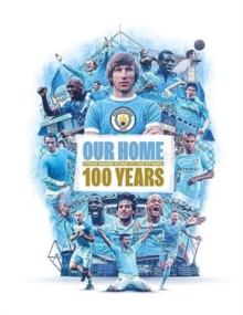 Image for Our home  : from Maine Road to the Etihad