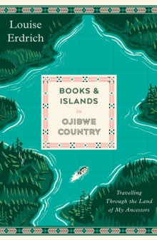 Image for Books and Islands in Ojibwe Country : Travelling Through the Land of My Ancestors
