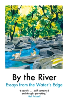 Image for By the River: Essays from the Water's Edge