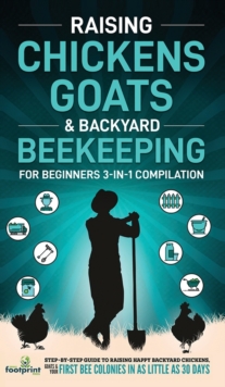 Image for Raising Chickens, Goats & Backyard Beekeeping For Beginners