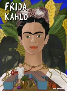 Image for Frida kahlo  : her life, her art, her home