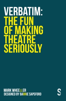 Image for Verbatim: The Fun of Making Theatre Seriously