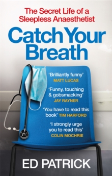 Catch Your Breath: The Secret Life of a Sleepless Anaesthetist