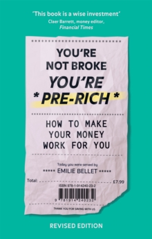 You’re Not Broke You’re Pre-Rich: How to make your money work for you