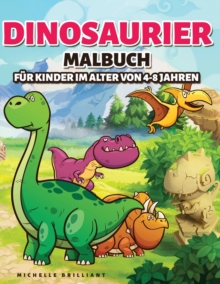 Image for Dinosaurier Malbuch fur Kinder im alter von 4-8 Jahren : 50 Bilder von Dinosauriern, die Kinder unterhalten und sie in kreative und entspannende Aktivitaten einbeziehen, um die Jurazeit zu entdecken