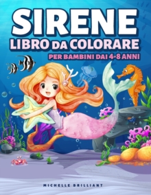 Image for Sirene Libro da Colorare per Bambini dai 4-8 anni : 50 immagini con scenari marini che faranno divertire i bambini e li impegneranno in attivita creative e rilassanti - Mermaid Coloring Book (Italian 