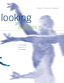 Image for Looking at Dances : A Choreological Perspective on Choreography.