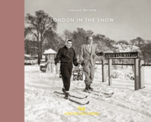 London in the Snow: 1930-1970