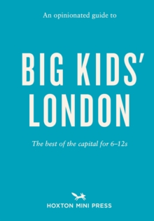 Image for An Opinionated Guide to Big Kids' London