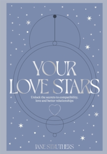 Image for Your love stars  : unlock the secrets to compatibility, love and better relationships