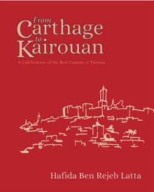 Image for The Tunisia Cookbook : A Celebration of Healthy Red Cuisine from Carthage to Kairouan