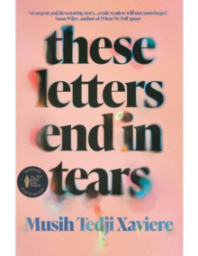 Image for These Letters End in Tears : Shortlisted for the 2025 British Book Awards Debut Fiction Book of the Year