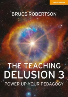 Image for Teaching Delusion 3: Power Up Your Pedagogy