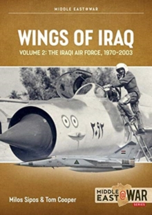 Image for Wings of IraqVolume 2,: The Iraqi Air Force, 1970-2003