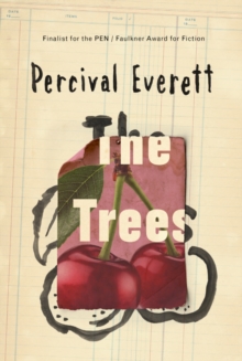 The trees  : a novel - Everett, Percival