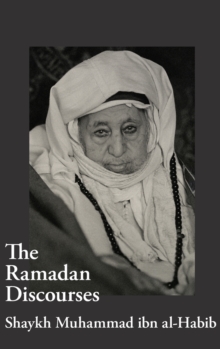 Image for The Ramadan Discourses of Shaykh Muhammad ibn al-Habib