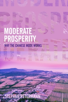 Image for Moderate Prosperity : Why the Chinese Model Works