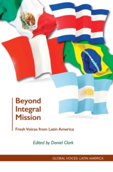Image for Beyond Integral Mission: Fresh Voices from Latin America