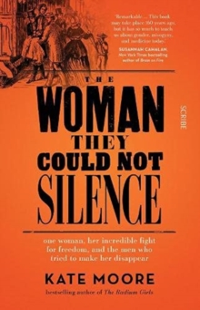 Image for The woman they could not silence  : one woman, her incredible fight for freedom, and the men who tried to make her disappear