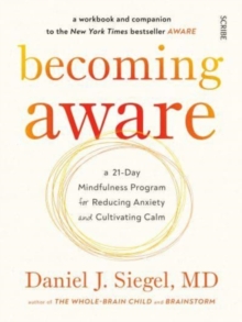 Becoming Aware: a 21-day mindfulness program for reducing anxiety and cultivating calm