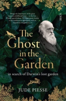 Image for The ghost in the garden  : in search of Darwin's lost garden